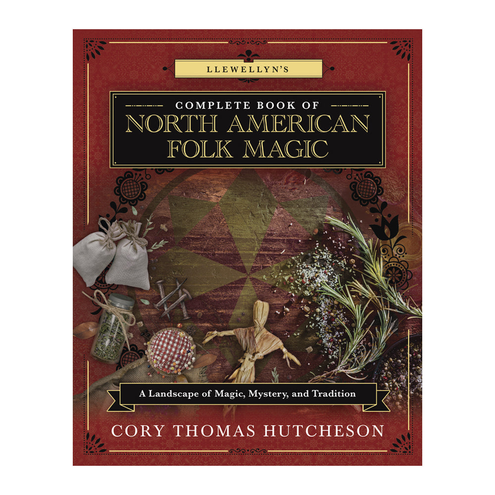 Llewellyn's Complete Book of North American Folk Magic