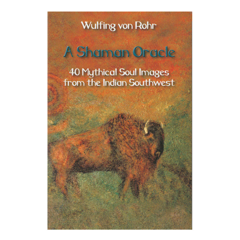 A Shaman Oracle: 40 Mythical Soul Images from the Indian Southwest