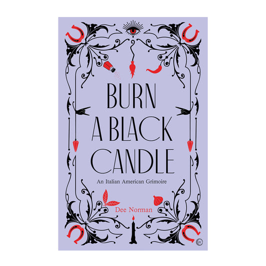 Burn a Black Candle: An Italian American Grimoire