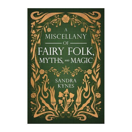 A Miscellany of Fairy Folk, Myths, and Magic