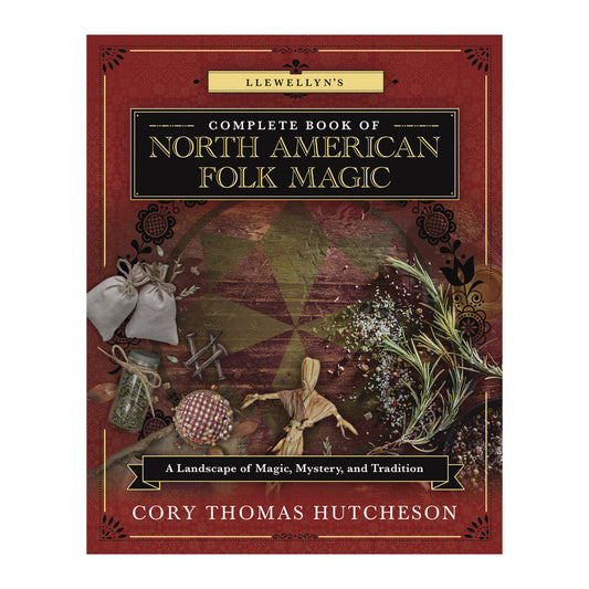 Llewellyn's Complete Book of North American Folk Magic